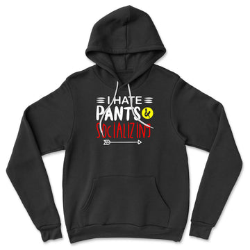 I Hate Pants & Socializing Hoodie in Black color